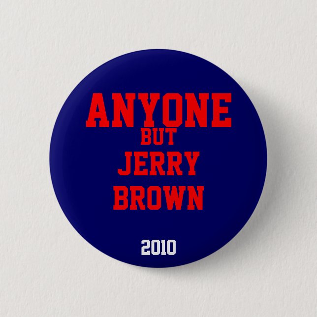 Bóton Redondo 5.08cm Qualquer um mas Jerry Brown 2010 (Frente)