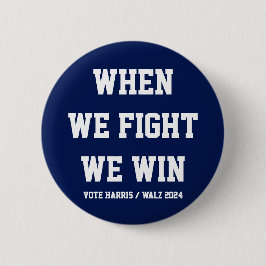 Bóton Redondo 5.08cm Quando Lutamos, Ganhamos Harris Walz