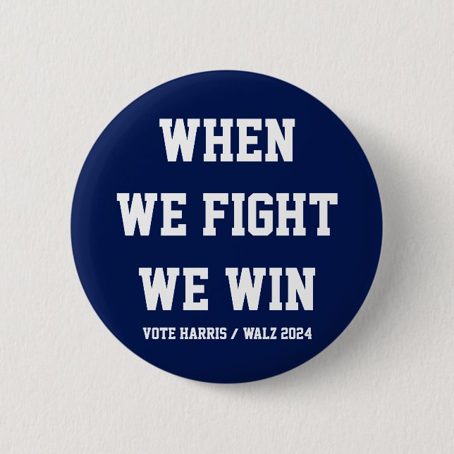 Bóton Redondo 5.08cm Quando Lutamos, Ganhamos Harris Walz (Frente)