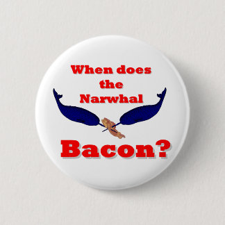 Bóton Redondo 5.08cm Quando o bacon Narwhal?