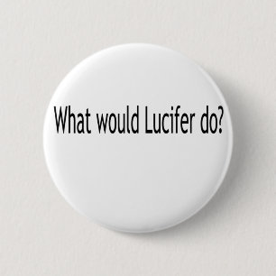 Bóton Redondo 5.08cm Que Lucifer faria?