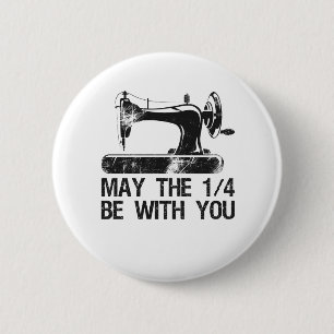 Bóton Redondo 5.08cm Que o 1 4 esteja com você, uma máquina de costur