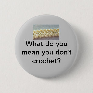 Bóton Redondo 5.08cm Que você o significa não crochet?
