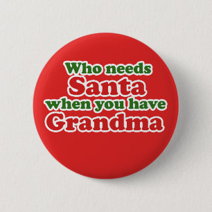 Bóton Redondo 5.08cm Quem Precisa De Papais noeis Quando Tem Vovó?