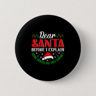 Bóton Redondo 5.08cm Querido Papai Noel Antes de Eu Explicar Quanto Voc