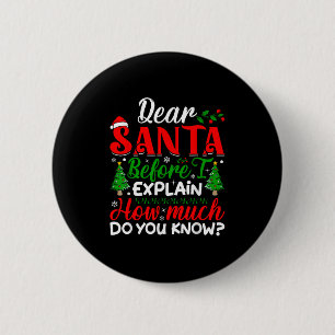 Bóton Redondo 5.08cm Querido Papai Noel Antes de Eu Explicar Quanto Voc