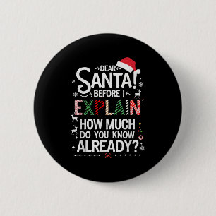 Bóton Redondo 5.08cm Querido Papai Noel Antes de Eu Explicar Quanto Voc