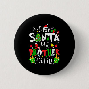 Bóton Redondo 5.08cm Querido Papai Noel Meu Irmão Fez Isso Funny Natal