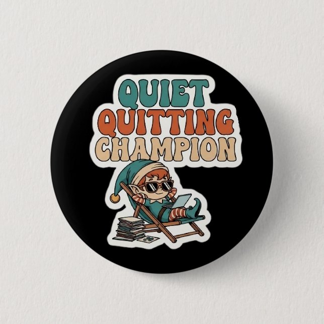 Bóton Redondo 5.08cm Quiet Quitting Champion Funny Elf Office Humor (Frente)