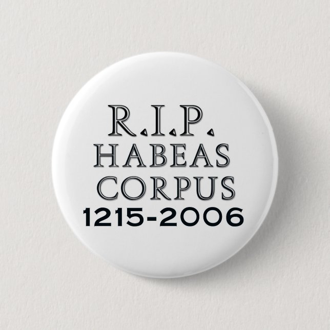 Bóton Redondo 5.08cm R.I.P. Habeas corpus (Frente)