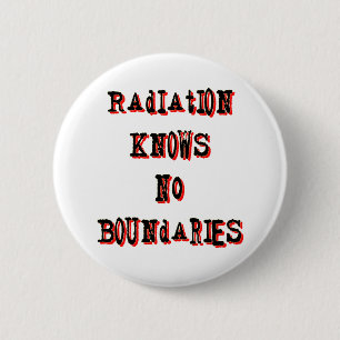 Bóton Redondo 5.08cm Radiation Knows No Boundaries Anti-Nuclear