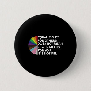 Bóton Redondo 5.08cm Rainbow Equal Rights Is Not Pie Lgbt Pride Month