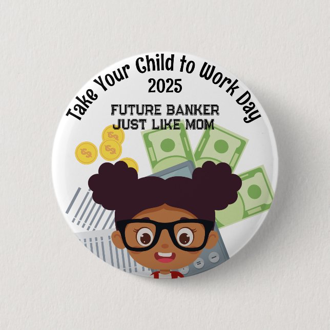 Bóton Redondo 5.08cm Rapariga Personalizada Leva o seu filho a trabalha (Frente)