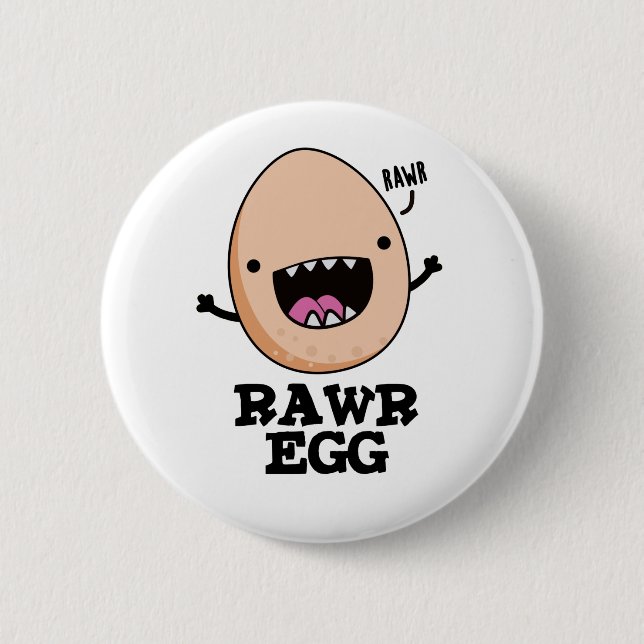 Bóton Redondo 5.08cm Rawr Egg Funny Raring Raw Egp Pun (Frente)
