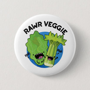 Bóton Redondo 5.08cm Rawr Veggie Funny Comida Pun