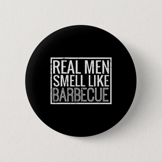 Bóton Redondo 5.08cm Real Men Smell Like Byrbecue Funny Bbq Grill Dad G (Frente)