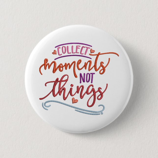 BÓTON REDONDO 5.08CM RECOLHER MOMENTOS NÃO COISAS (Frente)