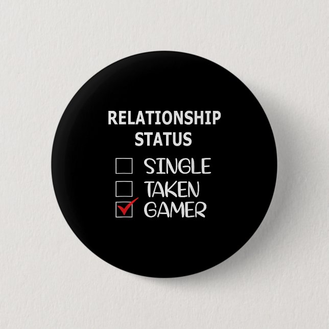 Bóton Redondo 5.08cm Relationship Status Single Taken Gamer  (Frente)
