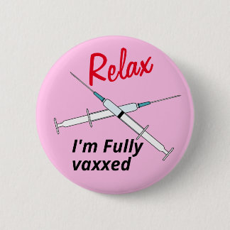 Bóton Redondo 5.08cm Relax I'm Fully Vaxxed Vaccination Button