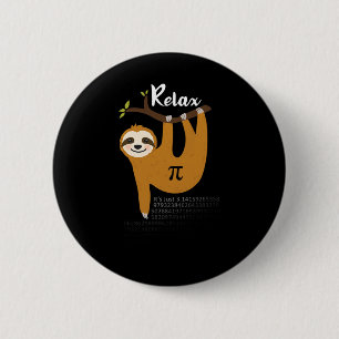 Bóton Redondo 5.08cm Relaxe É apenas Pi 3.14 Engraçado Sloth Pi Day Mat