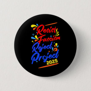 Bóton Redondo 5.08cm Resista ao Fascismo Rejeite o Projeto 2025 1