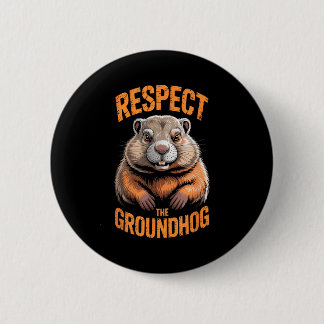 Bóton Redondo 5.08cm Respect The Groundhog Punxsutawney Phil Funny Holi