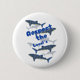 BÓTON REDONDO 5.08CM RESPEITE OS LOCAIS, A FAMÍLIA DE SHARK NADANDO PER