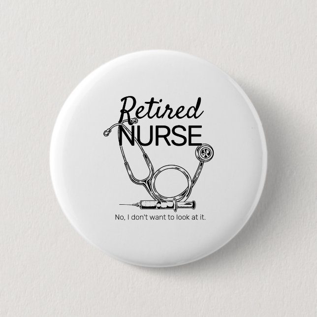 Bóton Redondo 5.08cm Retired Nurse Funny Nursing Retirement  (Frente)