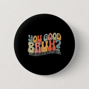 Bóton Redondo 5.08cm Retrai-Te Bem Bruh Groovy Mental Health S Awarene