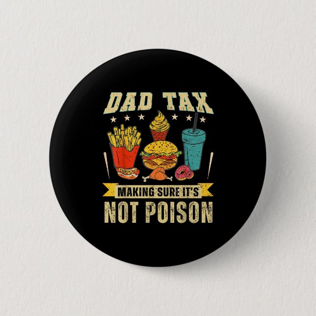 Bóton Redondo 5.08cm Retro Dad Tax Making Sure It's Not Ison Funny Fath (Frente)