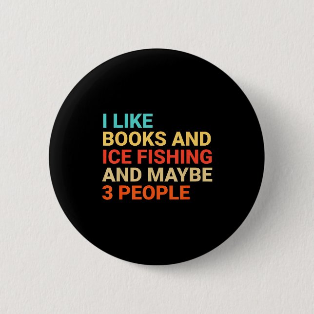 Bóton Redondo 5.08cm Retro I Like Books And Ice Fishing Lover Funny  (Frente)