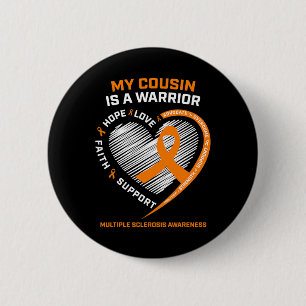 Bóton Redondo 5.08cm Ribbon Sra. Warrior Cousin Multiple Sclerosis Awar