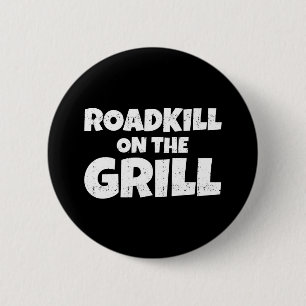 Bóton Redondo 5.08cm Roadkill na grade - partido do CHURRASCO engraçad