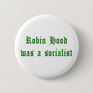 Bóton Redondo 5.08cm Robin Hood era um socialista