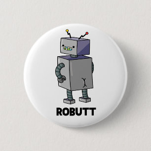 Bóton Redondo 5.08cm Robutt Funny Robot Pun 