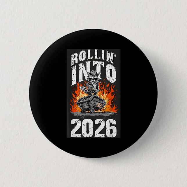 Bóton Redondo 5.08cm Rollin Into 2026 Raccoon Funny Dumpster Fire 2025  (Frente)