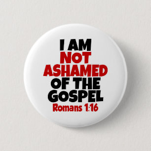 Bóton Redondo 5.08cm Romans 1-16 I am not ashamed of the gospel