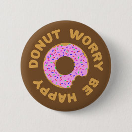 Bóton Redondo 5.08cm Rosquinha Preocupada Seja Feliz