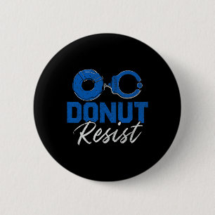 Bóton Redondo 5.08cm Rosquinha Resistir à Polícia de Polícia Engraçado