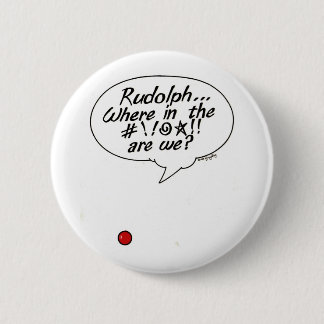 Bóton Redondo 5.08cm Rudolph… Onde no #!! @☆!! somos nós? Botão