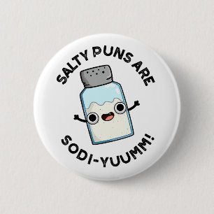 Bóton Redondo 5.08cm Salty Puns É Engraçado Sodi-yummm Sodium Pun