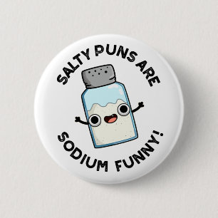 Bóton Redondo 5.08cm Salty Puns É Química Engraçada De Sódio Sal Pun