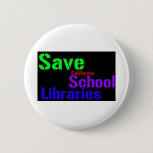 Bóton Redondo 5.08cm Salvar bibliotecas escolares de Califórnia -