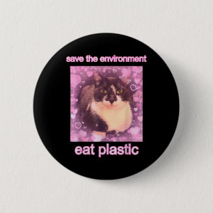 Bóton Redondo 5.08cm Salve O Meio Ambiente Coma Gato Engraçado Plástico