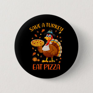 Bóton Redondo 5.08cm Salve Uma Turquia Coma Pizza Engraçada Homens De A