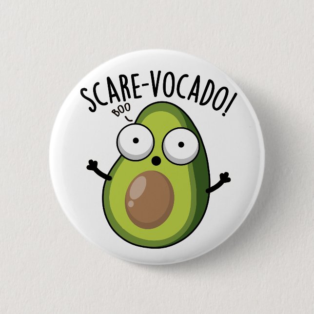 Bóton Redondo 5.08cm Scare-vocaco Funny Avocado Pun (Frente)