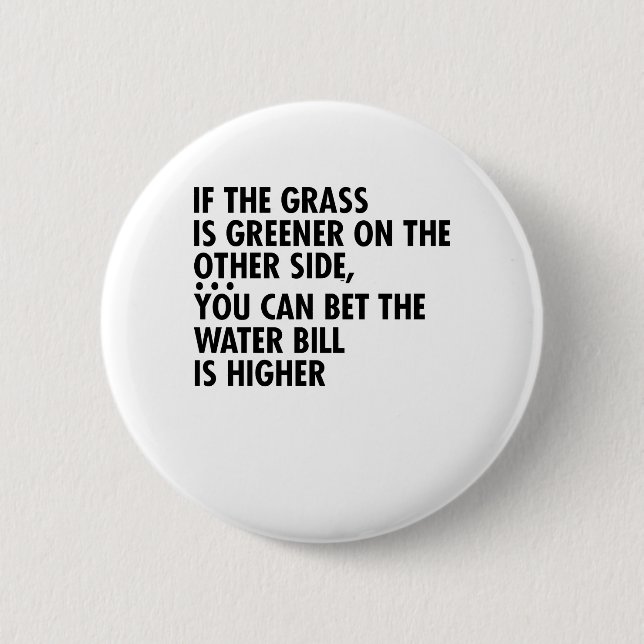 Bóton Redondo 5.08cm Se A Grama Estiver Mais Verde Do Outro Lado, Você  (Frente)