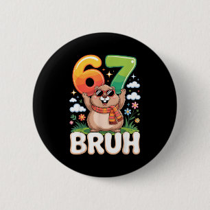 Bóton Redondo 5.08cm Seis Sete 67 Bruh Groundhog Engraçado 6 7 Meme Men