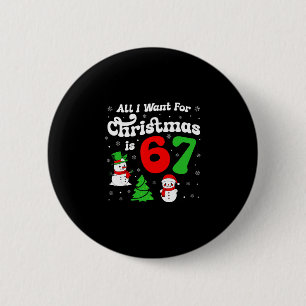 Bóton Redondo 5.08cm Seis Sete Meme Tudo Que Eu Quero Para O Natal É 67