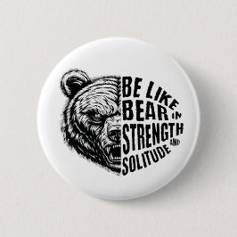 Bóton Redondo 5.08cm Seja como Urso em Força e Solidão